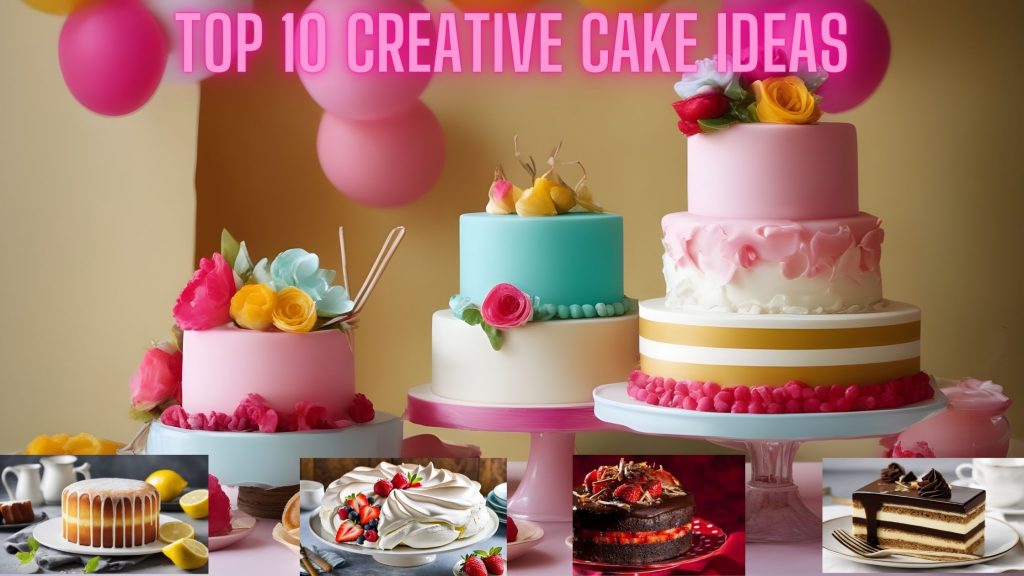 Top 10 Creative Cake Making Ideas