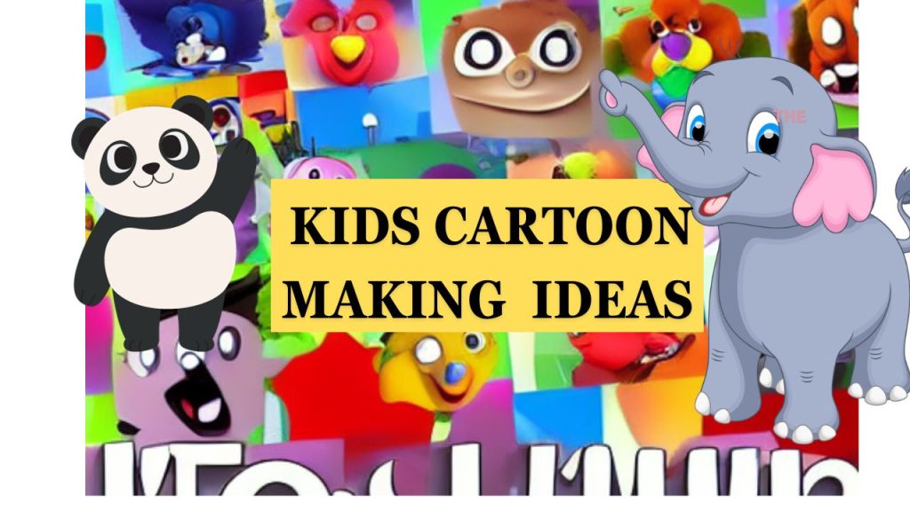 KIDS CARTOON MAKING IDEAS
